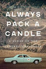 Always Pack a Candle: A Nurse in the Cariboo-Chilcotin (2021)