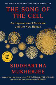 The Song of the Cell: An Exploration of Medicine and the New Human (2022)