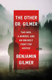 The Other Dr. Gilmer: Two Men, a Murder, and an Unlikely Fight for Justice (2022)