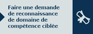 Faire une demande de reconnaissance de domaine de compétence ciblée