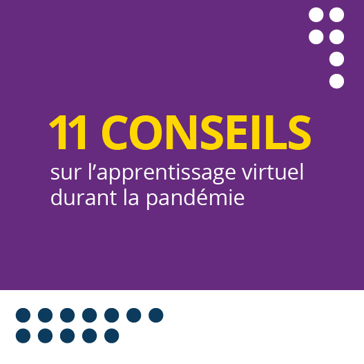 11 CONSEILS sur l'apprentissage virtuel durant la pandémie
